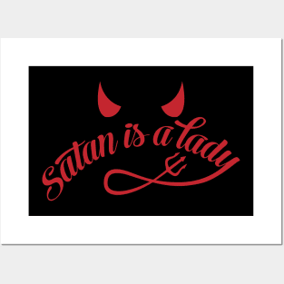 Satan is a lady Posters and Art